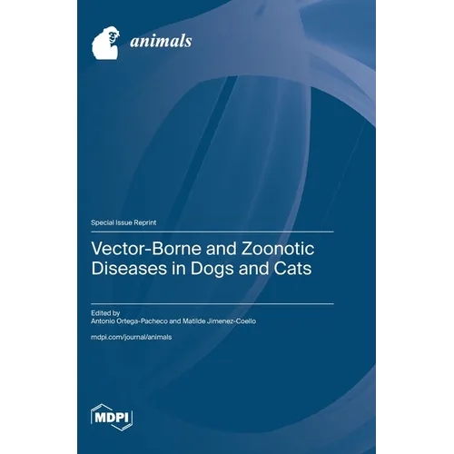 Vector-Borne and Zoonotic Diseases in Dogs and Cats
