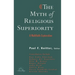 The Myth of Religious Superiority: Multi-Faith Explorations of Religious Pluralism