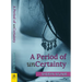 A Period of Uncertainty