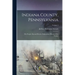 Indiana County, Pennsylvania; Her People, Past and Present, Embracing a History of the County; Volume 2