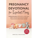 Pregnancy Devotional for Expectant Moms: 5-Minute Devotions to Bond with Your Unborn Baby, Uplift You Through Anxious Moments, & Handle The Ups & Down