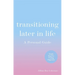 Transitioning Later in Life: A Personal Guide