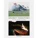 Andrey Tarkovsky: Life and Work: Film by Film, Stills, Polaroids & Writings