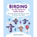 Birding Is My Favorite Video Game: Cartoons about the Natural World from Bird and Moon, Updated Edition