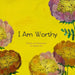 I Am Worthy