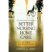 Insider's Guide to Better Nursing Home Care: 75 Tips You Should Know