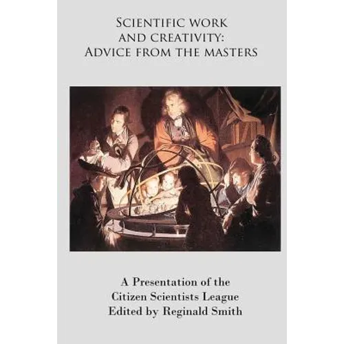 Scientific Work and Creativity: Advice from the Masters