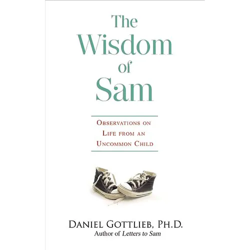 Wisdom of Sam: Observation on Life from an Uncommon Child