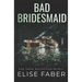Bad Bridesmaid