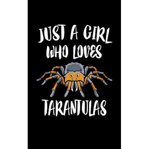 Just A Girl Who Loves Tarantulas: Animal Nature Collection