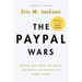 The Paypal Wars: Battles with Ebay, the Media, the Mafia, and the Rest of Planet Earth