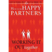 How to Be Happy Partners: : Working it out Together