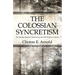 The Colossian Syncretism