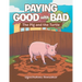Paying Good with Bad: The Pig and the Turtle