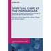 Spiritual Care at the Crossroads: Towards a Common Vision for the Future of Christian Healthcare Chaplaincy