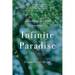 Infinite Paradise: Witnessing the Wild, a Memoir