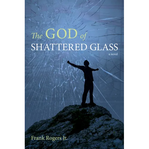 The God of Shattered Glass