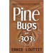 Pine Bugs and 303's