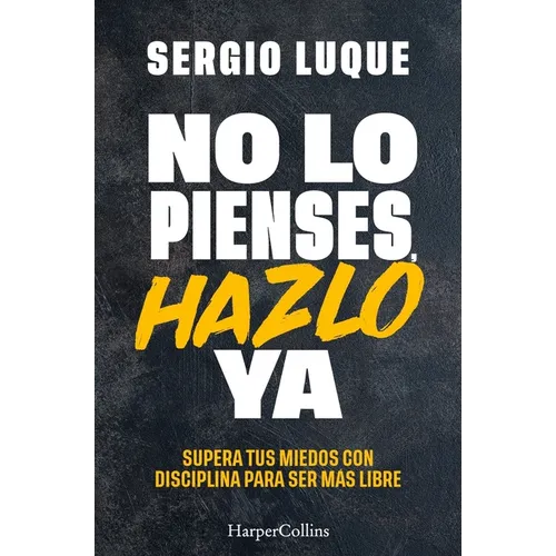 No lo pienses, hazlo ya
