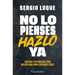 No lo pienses, hazlo ya