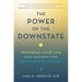 The Power of the Downstate: Recharge Your Life Using Your Body's Own Restorative Systems