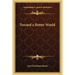 Toward a Better World