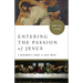 Entering the Passion of Jesus: A Beginner's Guide to Holy Week