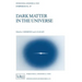 Dark Matter in the Universe: Proceedings of the 117th Symposium of the International Astronomical Union Held in Princeton, New Jersey, U.S.A, June 24-