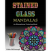 Stained Glass Mandalas: An Educational Coloring Book