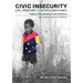 Civic Insecurity: Law, Order and HIV in Papua New Guinea