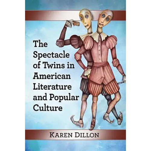The Spectacle of Twins in American Literature and Popular Culture