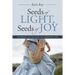 Seeds of Light, Seeds of Joy: Growing with God in Everyday Life