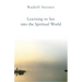 Learning to See Into the Spiritual World: Lectures to the Workers at the Goetheanum