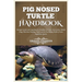 Pig Nosed-Turtle Handbook: An expert care guide and Comprehensive Handbook for Care, Conservation, and Habitat Setup, Nutrition, Breeding, Health
