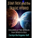 Star Trek and the Tragic Hybrid: Children of Two Worlds from Spock to Soji