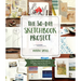 The 30-Day Sketchbook Project: Daily Exercises and Prompts to Fill Pages, Improve Your Art and Explore Your Creativity
