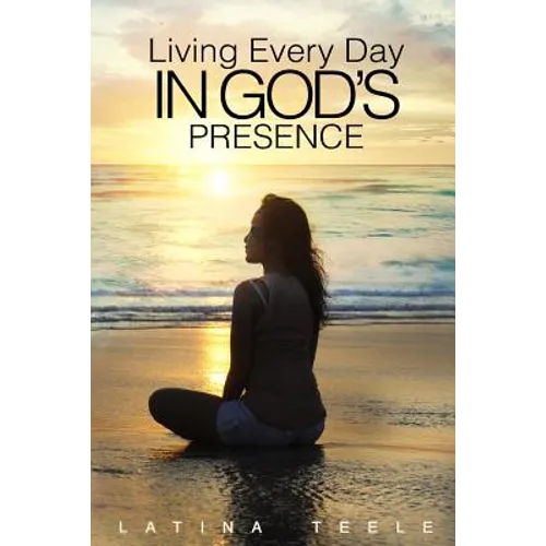 Living Every Day In God's Presence