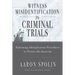 Witness Misidentification in Criminal Trials: Reforming Identification Procedures to Protect the Innocent