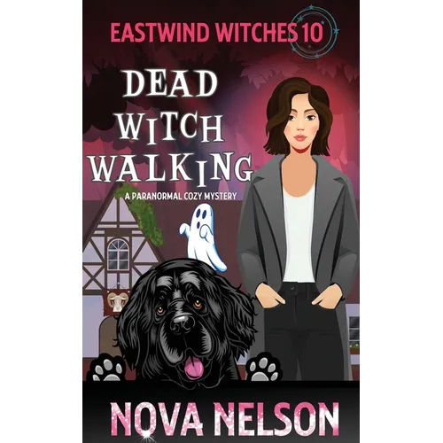 Dead Witch Walking: A Paranormal Cozy Mystery