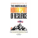 The Unbreakable Human Spirit of Resilience: A Boy's Journey from Adversity to Triumph