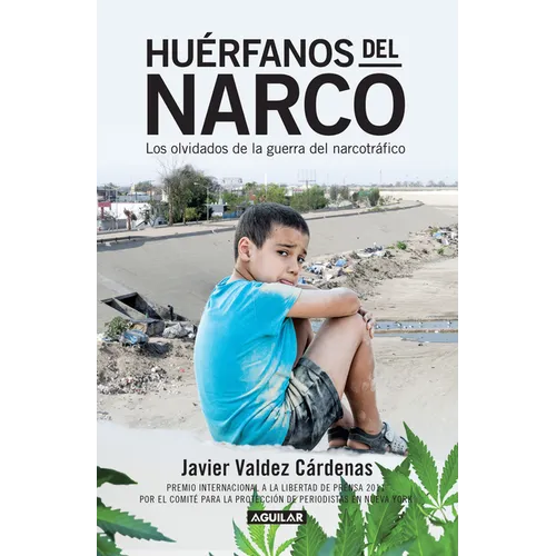 Huérfanos del narco - Los olvidados de la guerra del narcotráfico / The Drug Lord's Orphans