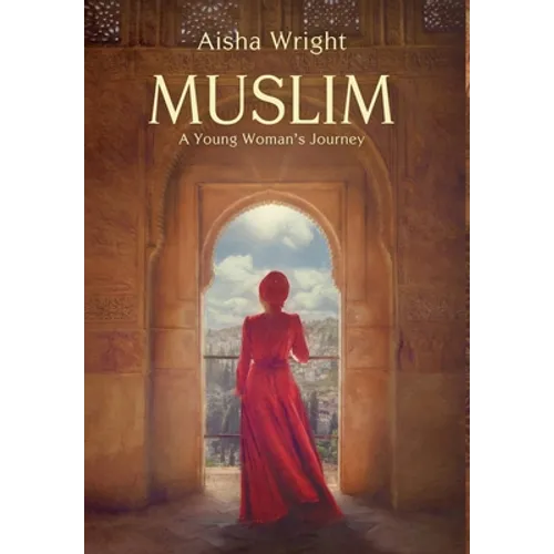 Muslim: A Young Woman's Journey
