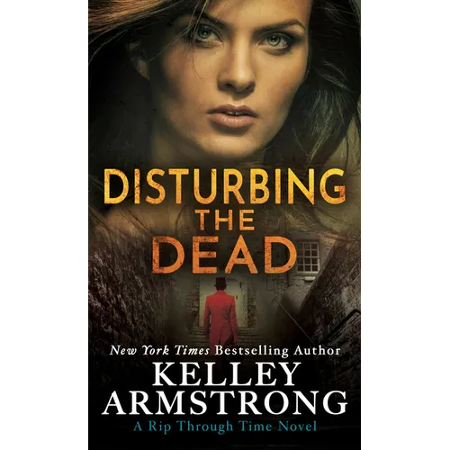 Disturbing the Dead: A Rip Through Time Novel