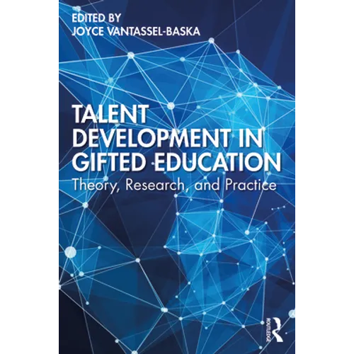 Talent Development in Gifted Education: Theory, Research, and Practice