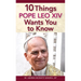10 Things Pope Leo XIV Wants You to Know