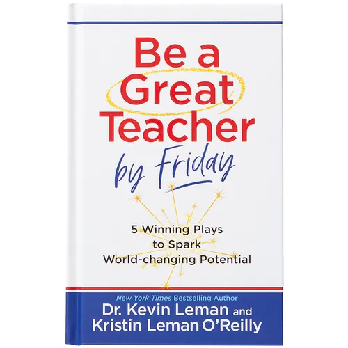 Be a Great Teacher by Friday: 5 Winning Plays to Spark World-Changing Potential