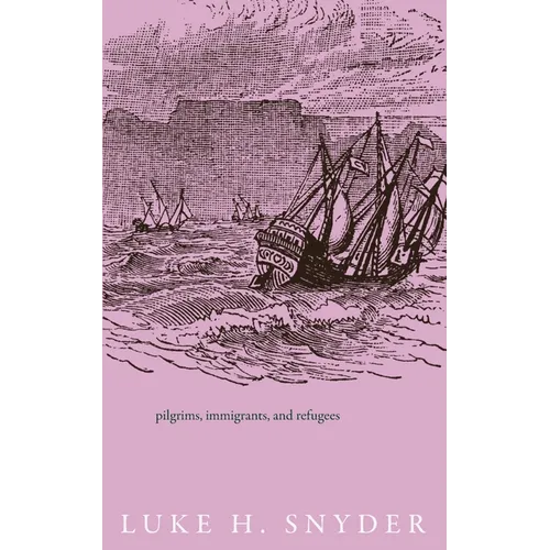 Pilgrims, Immigrants, and Refugees