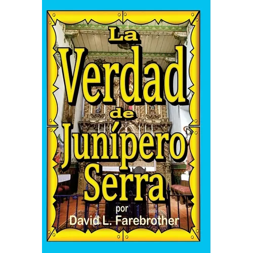 La Verdad de Junípero Serra