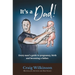 It's A Dad!: Every man's guide to pregnancy, childbirth and becoming a father