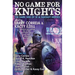 No Game for Knights